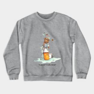 Do you want to build a rainmain? Crewneck Sweatshirt